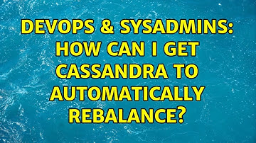 DevOps & SysAdmins: How can I get Cassandra to automatically rebalance? (2 Solutions!!)
