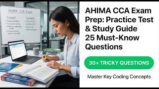 2026 AHIMA CCA Exam Prep | 25 Essential Practice Questions & Study Guide