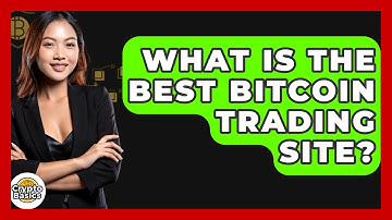 What Is the Best Bitcoin Trading Site? - CryptoBasics360.com