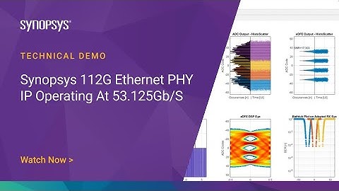 DesignWare 112G Ethernet PHY IP Operating at 53.125Gb/s | Synopsys