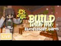 BUILD WITH ME: The Sunflower Barn 🔴 Minecraft Sunday