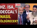 Kaynaklar Deccal I Nas脹l Anlat脹yor C端bbeli Ahmet Hoca Tek Tek Anlatt脹 Kaynaklar Deccal I Nas脹l Anlat脹yor C端bbeli Ahmet Hoca Tek Tek Anlatt脹