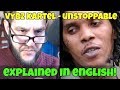 Vybz Kartel - Unstoppable (Explained In English) Free World Boss 2018!