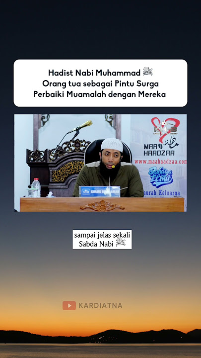 Orang tua sebagai Pintu Surga, Perbaiki Muamalah dengan Mereka | Hadist Nabi Muhammad ﷺ