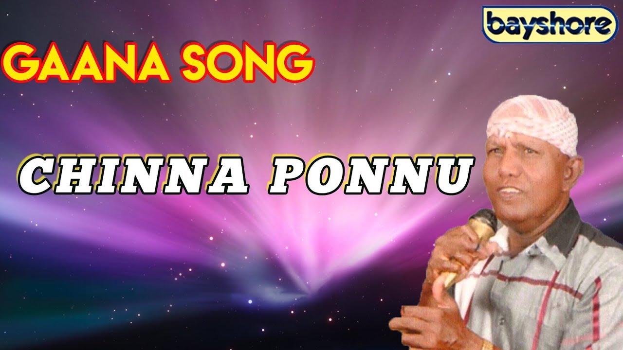 Chinna Ponnu   Gaana Song  Bayshore