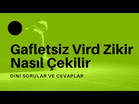 Gafletsiz Vird Zikir Nasıl Çekilir?