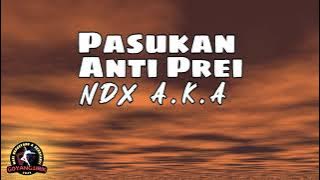 NDX AKA - Pasukan Anti Prei (Lirik & Terjemahan)