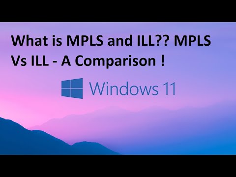 What Is MPLS & ILL?? MPLS Vs ILL - A Comparison !!