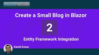 Create a Small Blog in Blazor - Part 2 - Entity Framework Integration