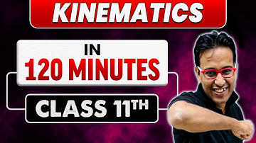 Revise KINEMATICS  in 120 Minutes⚡| Class 11th | JEE Main & Advanced