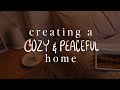 The ultimate guide to create a cozy  peaceful home 