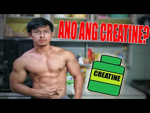 Ano nga ba ang CREATINE at ano ang EPEKTO nito sa KATAWAN?