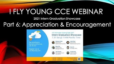 CCE 2021 Intern Graduation Showcase – Part 6: Appreciation & Encouragement