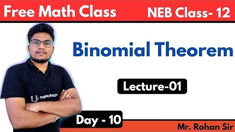 Binomial Theorem | Lecture-01 | NEB Class 12 | Mr. Rohan Sir