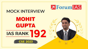 Mohit Gupta IAS Rank 192 | Mohit Gupta | UPSC CSE 2023 | Mock Interview | ForumIAS