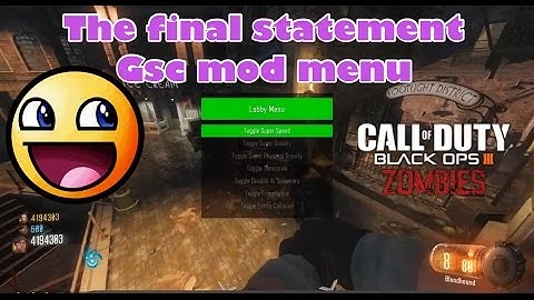 THE FINAL STATEMENT: GSC MOD MENU *AWESOME* (BLACK OPS 3 ZOMBIES)