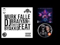 Murk Falle - Dj Braiyan El Gordito feat Byakko,👽🦁