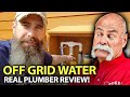 Master Plumber Rips OFF-GRID Water Systems