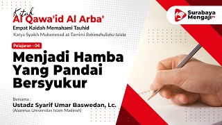 Pelajaran - 04 : Menjadi Hamba Yang Pandai Bersyukur - Ustadz Syarif Umar Baswedan, Lc.