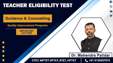 Lecture on Guidance & Counselling for TET by Dr. Mahendra Patidar, B.Ed., M.Ed., NET, JRF, Ph.D