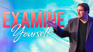 Examine Yourself  |  Pastor Alex Pappas  |  Oceans Unite Christian Centre