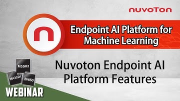Endpoint AI Platform for Machine Learning - Nuvoton Endpoint AI Platform Features