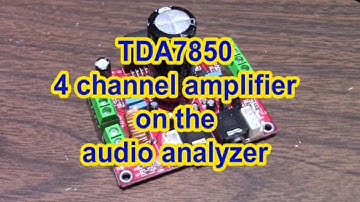 TDA7850 4 channel amplifier on the audio analyzer