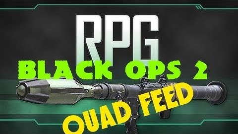 RPG Quad Feed Black Ops 2