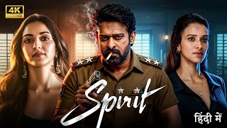 Spirit (2025) | Prabhas, Rakul Preet Singh Hindi Dubbed Action Thriller Movie | Full HD Movie
