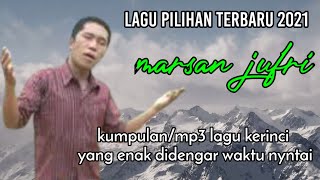 full album lagu kerinci terbaru 2021 marsan jufri