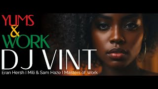 DJ VINT - YUMS & WORK  ( ERAN HERSH I MILI & SAM HAZE I MASTERS OF WORK )
