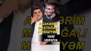 AĞAKERİM MAŞTAĞALI - MÜSİQİYƏM (YENİ VERSİYA) | Siber Armoni - Cyber Harmony