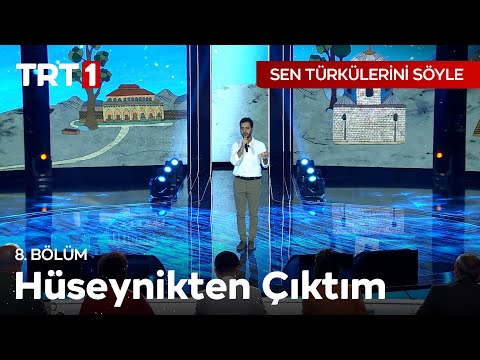 Hüseynikten Çıktım - Sen Türkülerini Söyle 8. Bölüm