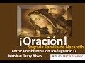 Oración a la Sagrada Familia de Nazareth por Pbr. José Ignacio Olmedo - Tony cantor católico