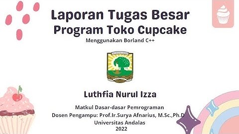 Laporan Tugas Besar Dasar-Dasar Pemrograman Toko Cupcake - Luthfia Nurul Izza 2211521011