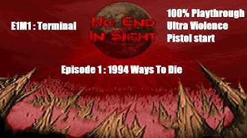 [Doom] - No End In Sight - E1M1 "Terminal" - 100% Playthrough