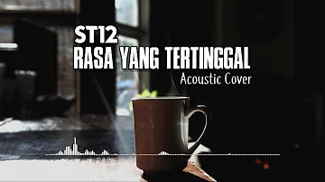 ST12 - Rasa Yang Tertinggal (Lirik) Cover Akustik | Official Music Video