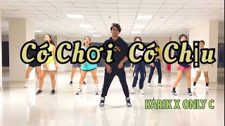 CÓ CHOI CÓ CHIU - KARIK × ONLY C|| trending Vietnamese song||zumba fitness