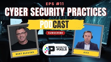 Bert Blevins and Alex Ganea Cybersecurity Practices and Insights| Privileged Access Management PAM