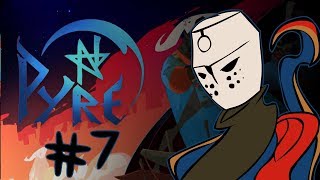 Pyre - Part 7