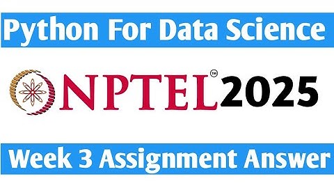 NPTEL Python for Data Science Week 3 Assignment Answer 2025