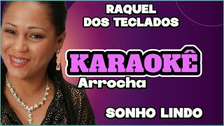 SONHO LINDO / Arrocha - RAQUEL DOS TECLADOS - PLAYBACK ( Tom Masculino)