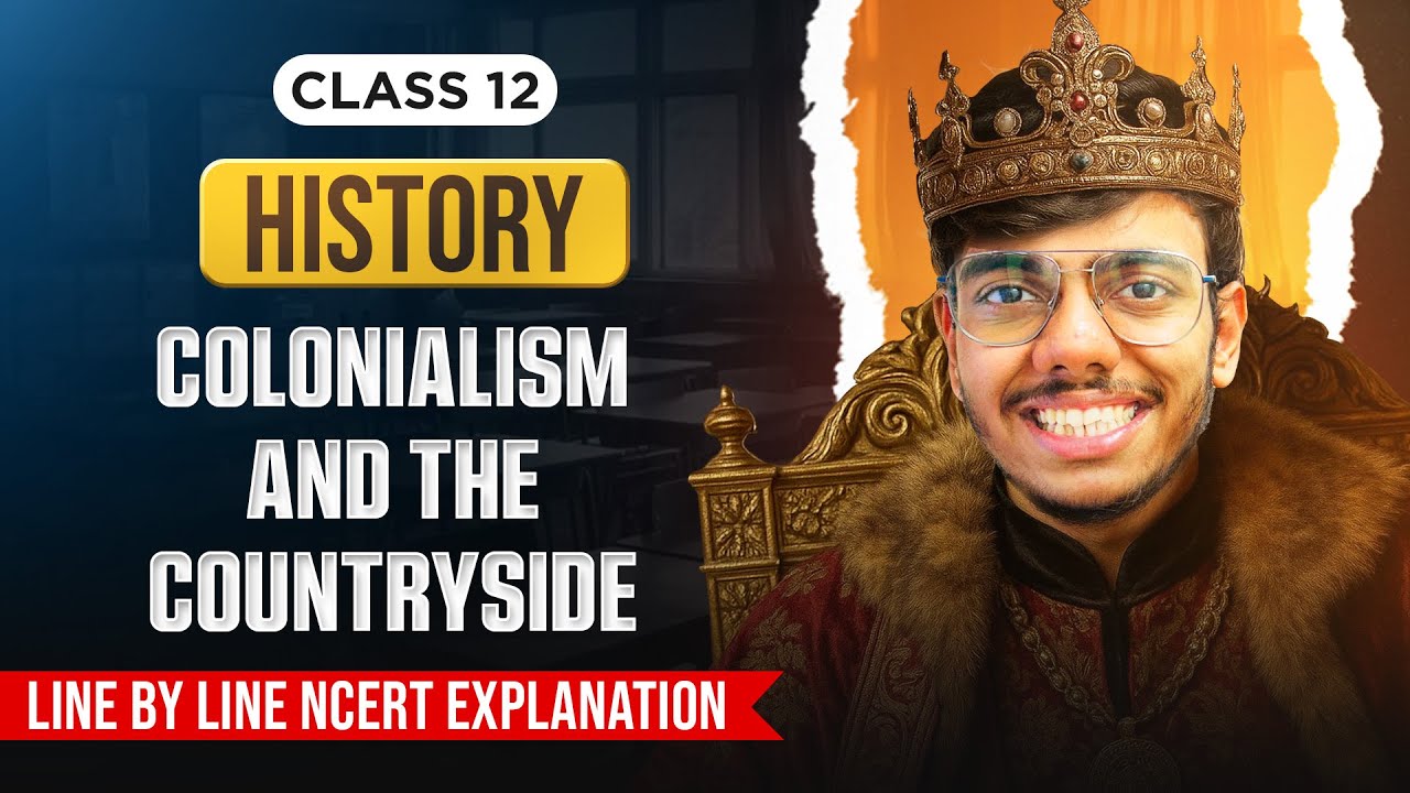 Colonialism and The Countryside Class 12 History One Shot NCERT Explanation and Important Questions