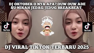 Download Lagu DJ OKTOBER O NYA APA? OUW OUW ADE SU NIKAH JEDAG JEDUG BREAKBEAT TREND VIRAL TIKTOK 2025‼️ MP3 Download Lagu DJ OKTOBER O NYA APA? OUW OUW ADE SU NIKAH JEDAG JEDUG BREAKBEAT TREND VIRAL TIKTOK 2025‼️ MP3