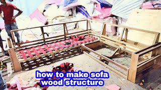 how to make sofa set frame structure.. Indian Carpenter work sofa wood structure making process