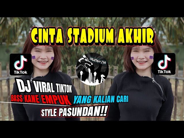 DJ SOUQYBAND🔥CINTA STADIUM AKHIR🔥VIRAL TIKTOK TERBARU STYLE ANDALAN BASS KANE❗❗YAUDAHIYADJ class=