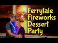 Full Review of Disney's Ferrytale Fireworks Cruise Dessert Party Experience