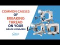 Common Causes of Breaking Thread on Your Grace Longarm