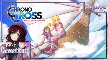 [Vtuber Reacts] Chrono Cross Remaster!!!