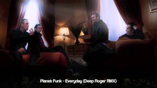 Planet Funk - Everyday (Deep Roger RMX)
